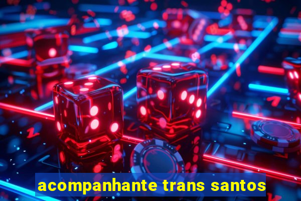 acompanhante trans santos